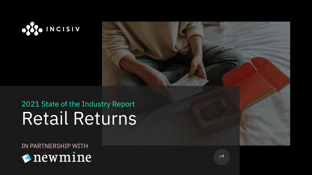 2021 State of the Industry Report: Retail Returns 2021 State of the Industry Report: Retail Returns